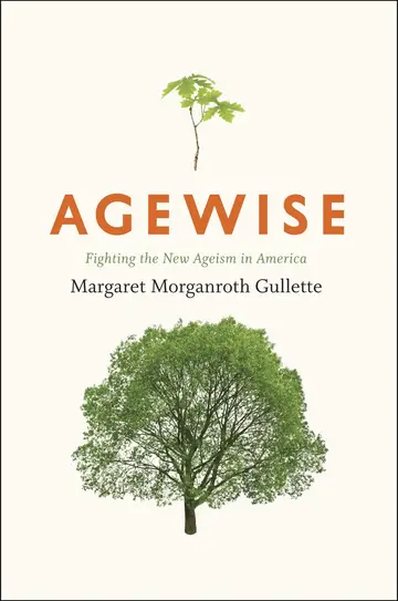 Cover of Agewise – Fighting the New Ageism in America