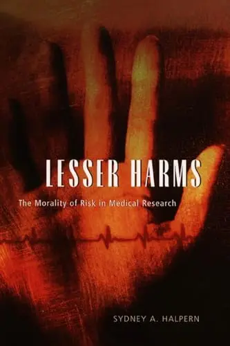 Cover of Lesser Harms – The Morality of Risk in Medical Research