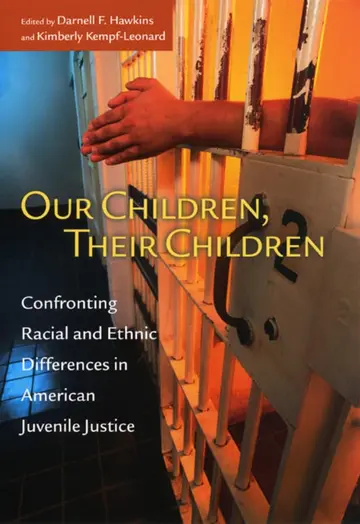 Cover of Our Children, Their Children – Confronting Racial and Ethnic Differences in American Juvenile Justice