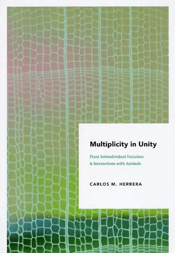 Cover of Multiplicity in Unity – Plant Subindividual Variation and Interactions with Animals
