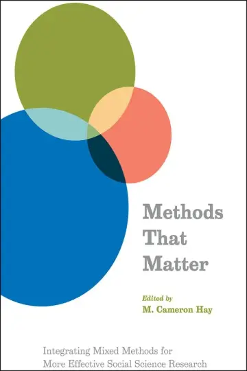 Cover of Methods That Matter – Integrating Mixed Methods for More Effective Social Science Research
