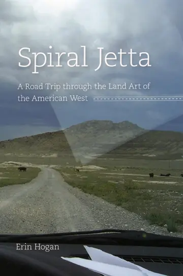 Cover of Spiral Jetta – A Road Trip Through the Land Art of the American West
