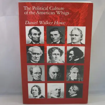 Cover of The political culture of the American Whigs
