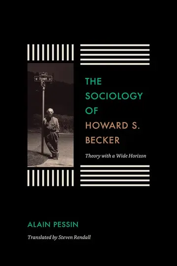 Cover of Sociology of Howard S. Becker – Theory with a Wide Horizon