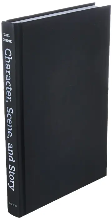Cover of Character, Scene, and Story – New Tools from the Dramatic Writer′s Companion