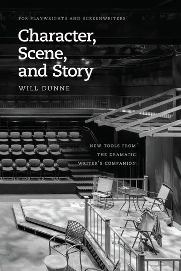 Cover of Character, Scene, and Story – New Tools from the Dramatic Writer′s Companion