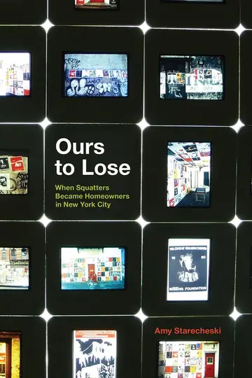 Cover of Ours to Lose – When Squatters Became Homeowners in New York City