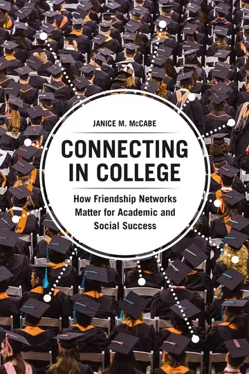 Cover of Connecting in College – How Friendship Networks Matter for Academic and Social Success