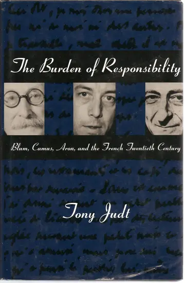 Cover of The Burden of Responsibility – Blum, Camus, Aron, & the Twentieth Century