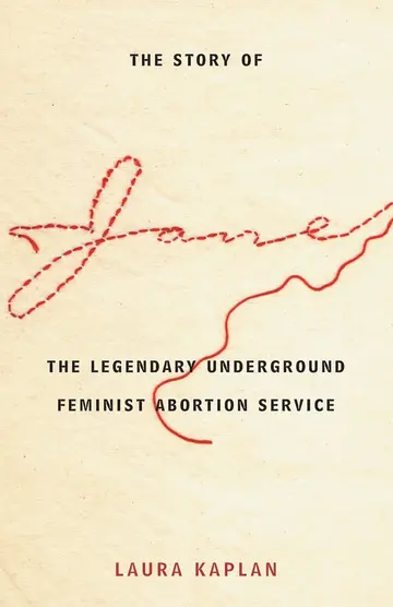 Cover of The Story of Jane – The Legendary Underground Feminist Abortion Service