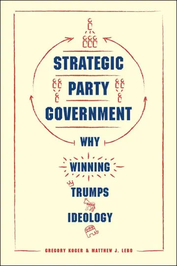 Cover of Strategic Party Government – Why Winning Trumps