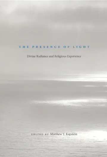 Cover of The Presence of Light – Divine Radiance and Religious Experience