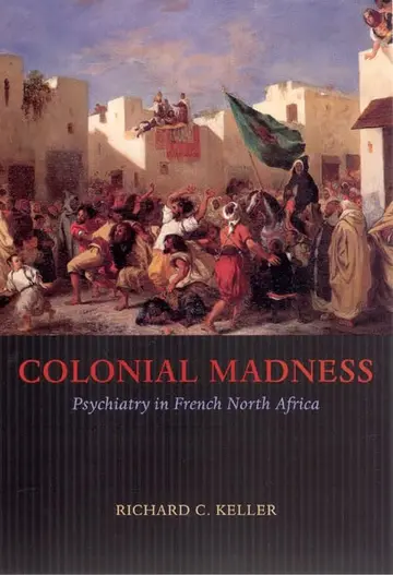 Cover of Colonial Madness – Psychiatry in French North Africa