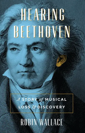 Cover of Hearing Beethoven – A Story of Musical Loss and Discovery