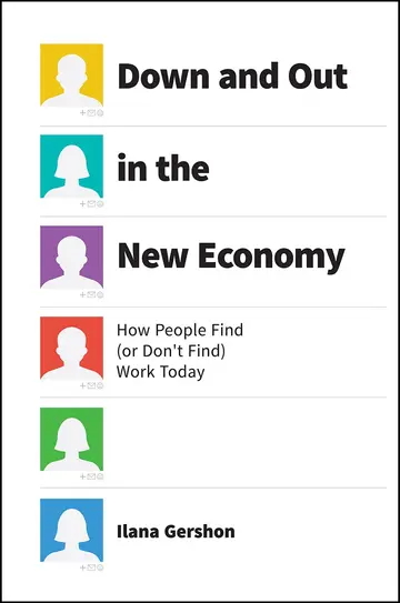 Cover of Down and Out in the New Economy – How People Find (or Don′t Find) Work Today