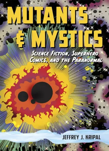 Cover of Mutants and Mystics – Science Fiction, Superhero Comics and the Paranormal