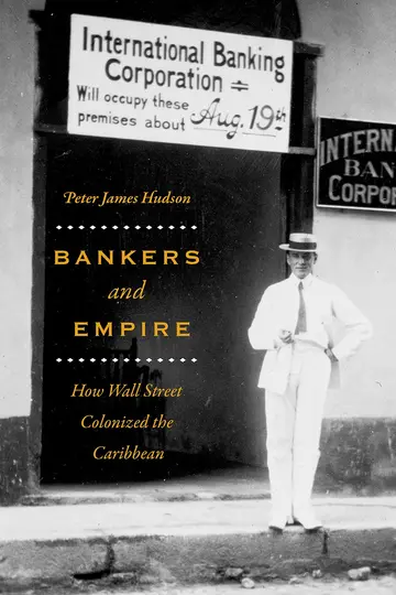 Cover of Bankers and Empire – How Wall Street Colonized the Caribbean