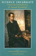 Cover of Science Incarnate – Historical Embodiments of Natural Knowledge