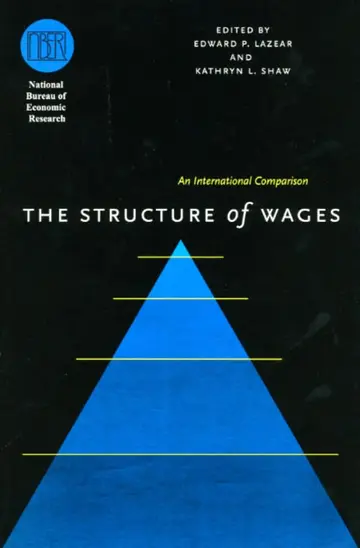 Cover of The Structure of Wages – An International Comparison ((NBER) National Bureau of Economic Research Comparative Labor Markets)