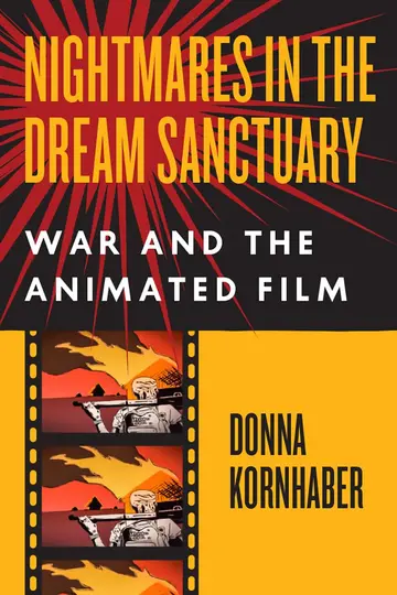 Cover of Nightmares in the Dream Sanctuary – War and the Animated Film