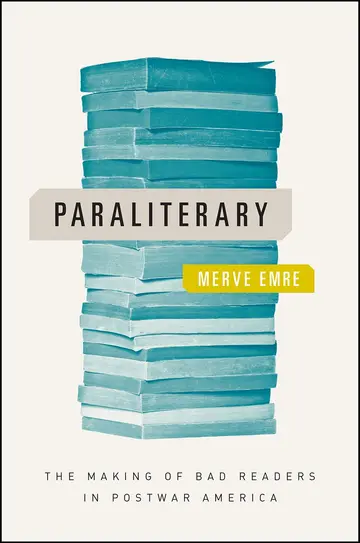 Cover of Paraliterary – The Making of Bad Readers in Postwar America