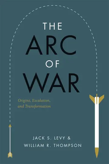 Cover of The Arc of War – Origins, Escalation and Transformation