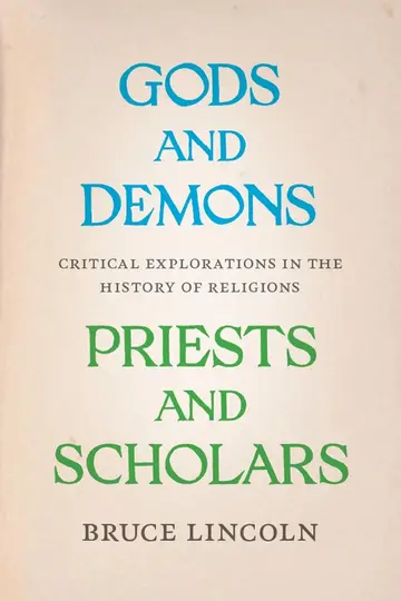 Cover of Gods and Demons, Priests and Scholars - Critical Explorations in the History of Religions