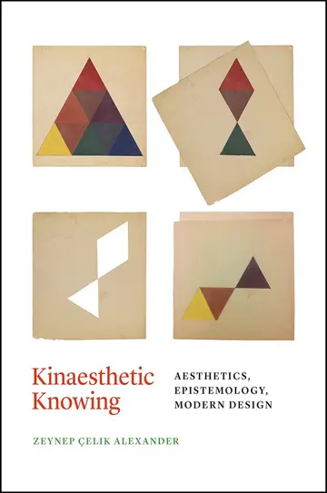 Cover of Kinaesthetic Knowing – Aesthetics, Epistemology, Modern Design