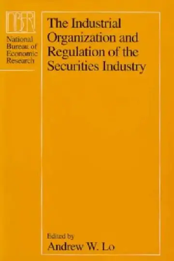 Cover of The Industrial Organization and Regulation of the Securities Industry