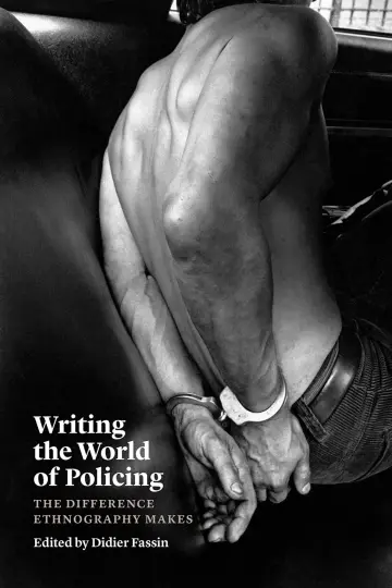 Cover of Writing the World of Policing – The Difference Ethnography Makes