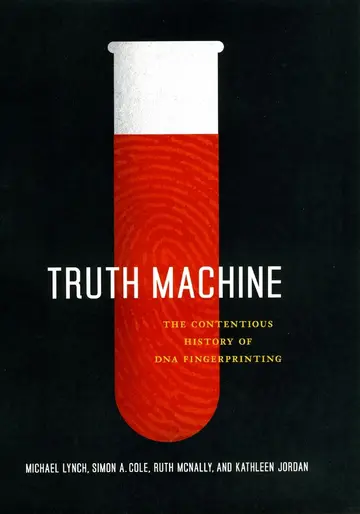 Cover of Truth Machine – The Contentious History of DNA Fingerprinting