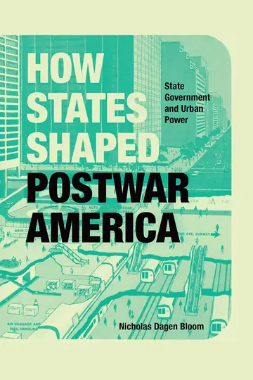 Cover of How States Shaped Postwar America – State Government and Urban Power