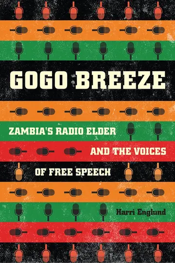 Cover of Gogo Breeze – Zambia′s Radio Elder and the Voices of Free Speech