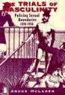 Cover of The Trials of Masculinity – Policing Sexual Boundaries, 1870–1930