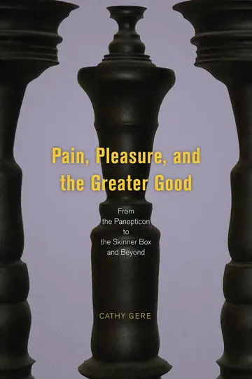 Cover of Pain, Pleasure, and the Greater Good