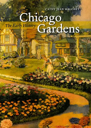 Cover of Chicago Gardens – The Early History