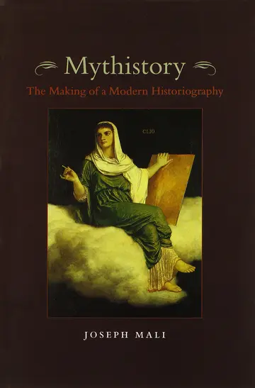 Cover of Mythistory – The Making of a Modern Historiography