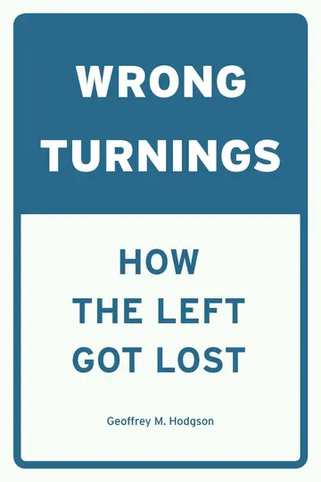 Cover of Wrong Turnings – How the Left Got Lost