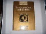 Cover of Fundamentalisms & the State – Remaking Polities, Economies, & Militance