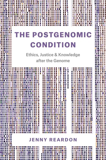 Cover of Postgenomic Condition – Ethics, Justice, and Knowledge after the Genome