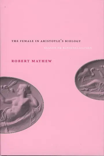 Cover of The Female in Aristotle′s Biology – Reason or Rationalization