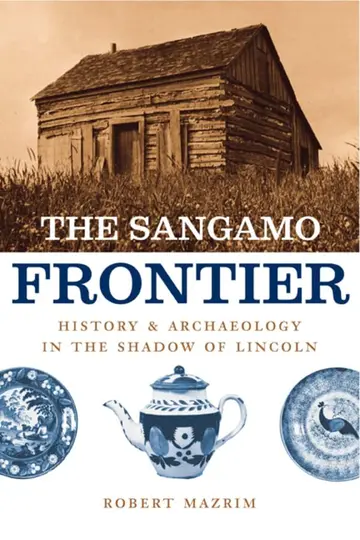 Cover of The Sangamo Frontier – History and Archaeology in the Shadow of Lincoln