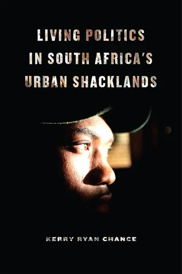 Cover of Living Politics in South Africa′s Urban Shacklands