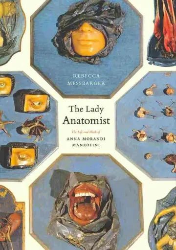 Cover of The Lady Anatomist – The Life and Work of Anna Morandi Manzolini