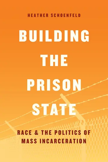Cover of Building the Prison State – Race and the Politics of Mass Incarceration