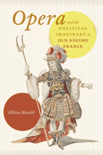 Cover of Opera and the Political Imaginary in Old Regime France