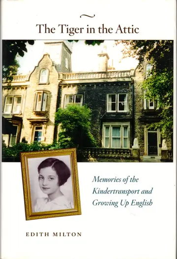Cover of The Tiger in the Attic – Memories of the Kindertransport and Growing up English