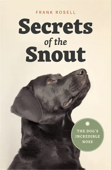 Cover of Secrets of the Snout – The Dog′s Incredible Nose