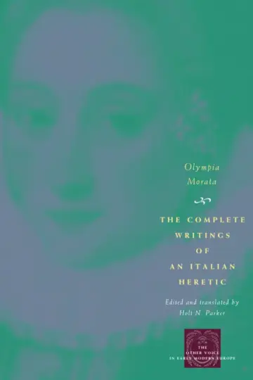 Cover of Olympia Morata – The Complete Writings of an Italian Heretic