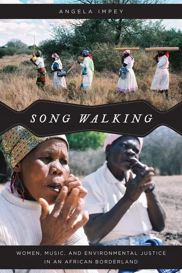 Cover of Song Walking – Women, Music, and Environmental Justice in an African Borderland